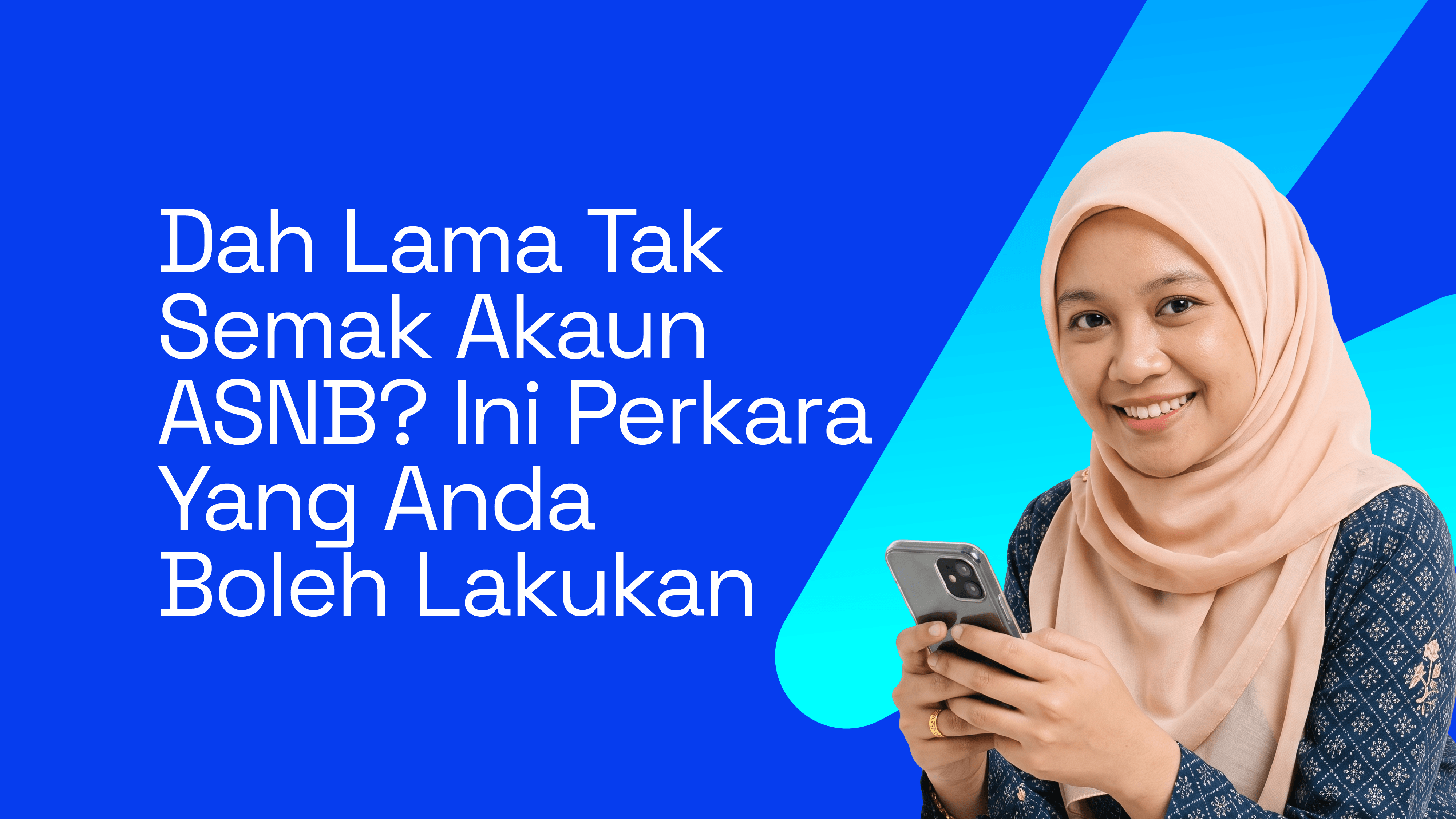 Sudah Lama Tidak Semak Akaun ASNB? Ini Perkara Yang Anda boleh Lakukan
